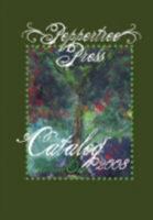 Peppertree Press Catalog Volume One 2008 0981868363 Book Cover