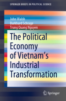 The Political Economy of Vietnam's Industrial Transformation 981160150X Book Cover