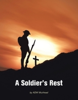 A Soldier’s Rest 1664107762 Book Cover
