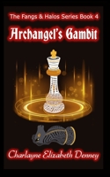Archangel's Gambit 0989768562 Book Cover
