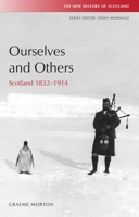 Ourselves and Others: Scotland 1832 - 1914 0748620494 Book Cover