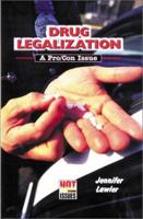 Drug Legalization: A Pro/Con Issue (Hot Pro/Con Issues) 0766011976 Book Cover