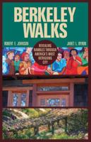 Berkeley Walks: Revealing Rambles through America's Most Intriguing City 1938901398 Book Cover