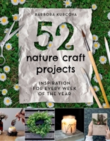 52 Nature Craft Projects 1645172449 Book Cover
