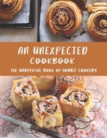 An Unexpected Cookbook: The Unofficial Book of Hobbit Cookery B08GFSYH2H Book Cover