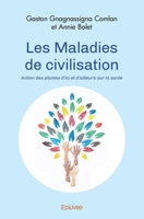 Les Maladies de civilisation: Action des plantes d'ici et d'ailleurs sur la santé (French Edition) 2414488697 Book Cover
