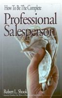 How to Be the Complete Professional Salesperson 0811907929 Book Cover