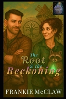 The Root and The Reckoning: An Earth-Anchor Shifter Rom-Com Adventure (Shift Happens In Lumen Hollow) B0GHR11RY9 Book Cover
