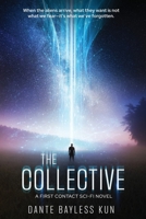 The Collective: A First Contact Sci-Fi Novel B0GQGJT494 Book Cover