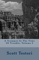 A Trumpet In The Time Of Trouble: Volume 5 1984064541 Book Cover