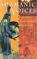 Shamanic Voices: A Survey of Visionary Narratives (Arkana S.) 0525475257 Book Cover