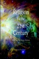 Religion For the 21st Century - The Age of New Deism 0557313198 Book Cover
