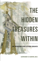 The Hidden Treasures Within: On Wisdom and Other Essays 0578220881 Book Cover