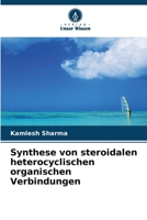 Synthese von steroidalen heterocyclischen organischen Verbindungen 6630256700 Book Cover