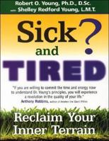 Sick and Tired?: Reclaim Your Inner Terrain 1580540562 Book Cover