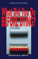 What Did You Do Before Dying? 0979788307 Book Cover
