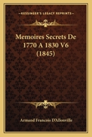 Memoires Secrets De 1770 A 1830 V6 (1845) 1165612488 Book Cover