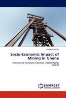 Socio-Economic Impact of Mining in Ghana: A Review of Newmont Activities in Birim North District 3845423390 Book Cover