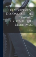 Du Mouvement Des Ondes Et Des Travaux Hydrauliques Maritimes... 1018207007 Book Cover