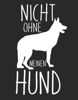 Trainingsbuch Hundeerziehung: Planen, �ben und umsetzen mit diesem Traingstagebuch I F�hre Protokoll zu deinem Hundetraining I A4+ Format I Motiv: Nicht ohne meinen Hund 109618060X Book Cover