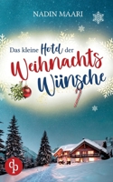 Das kleine Hotel der Weihnachtswünsche: Eine Feel Good Romance im winterlichen Schwarzwald (German Edition) 3989986058 Book Cover