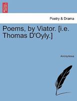 Poems, by Viator. [i.e. Thomas D'Oyly.] 1241021236 Book Cover