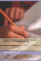 Hospital Schools for Children with Illnesses in South Africa: Institutional Links 1695881273 Book Cover