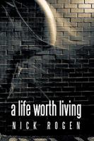 A Life Worth Living 1440146942 Book Cover