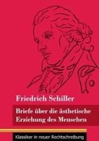 Briefe über die ästhetische Erziehung des Menschen: (Band 42, Klassiker in neuer Rechtschreibung) 3847849034 Book Cover