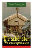 Die Sch�nsten Weihnachtsgeschichten (Vollst�ndige Ausgabe) 8027319080 Book Cover