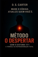 Método O Despertar: Sistema 777™ – A Fórmula da Reprogramação Total (Portuguese Edition) B0FJ1HW6YT Book Cover