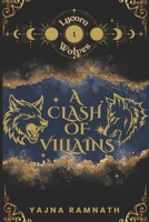 A Clash of Villains (Lycora Wolves) B0DT9R8VDX Book Cover