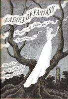 Ladies of Fantasy: Two Centuries of Sinister Stories by the Gentle Sex 0688516815 Book Cover