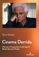 Cinema Derrida; The Law of Inspection in the Age of Global Spectral Media 1433179474 Book Cover
