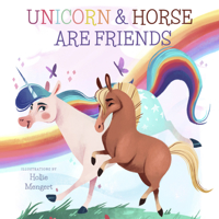 Unicorn and Horse are Friends 1641705817 Book Cover