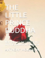 THE LITTLE PRINCE BUDDHA: NEW VISION OF THE LITTLE PRINCE WITH HIS WONDERFUL SYMBOLISM B08LPTRY22 Book Cover