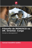 Filosofia de MONUSCO na DR. Oriental. Congo 6205679701 Book Cover