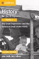 History for the Ib Diploma Paper 3 the Great Depression and the Americas (Mid 1920s-1939) 1316503712 Book Cover