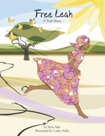 Free Leah: A True Story B0CPSHXZW7 Book Cover