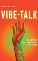 Vibe-Talk: How and Why We Communicate About Vibes B0GMKGC6L5 Book Cover