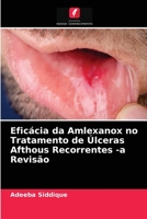 Eficácia da Amlexanox no Tratamento de Úlceras Afthous Recorrentes -a Revisão 6203347906 Book Cover