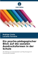 Ein psycho-pädagogischer Blick auf die sozialen Ausdrucksformen in der Schule (German Edition) 6207905547 Book Cover