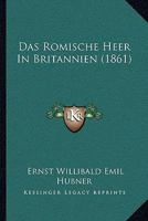 Das Romische Heer In Britannien (1861) 1167417976 Book Cover