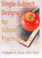 Single-Subject Designs for School Psychologists 0789028263 Book Cover