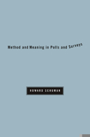 Method and Meaning in Polls and Surveys 0674028279 Book Cover