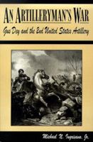 An Artilleryman's War: Gus Dey and the 2nd United States Artillery 1572491019 Book Cover