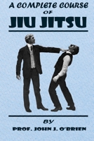 A Complete Course Of Jiu Jitsu 1720775532 Book Cover
