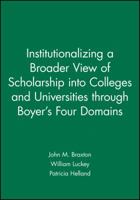 Institutionalizing a Broader View of Scholarship Through Boyer's Four Domains, Volume 29, Number 2 0787958417 Book Cover