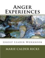 Anger Experiences: Group Leader Workbook 1530087856 Book Cover