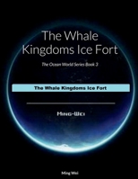 The Whale Kingdoms Ice Fort 1447711610 Book Cover